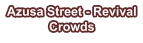 Azusa Street - Revival Crowds
